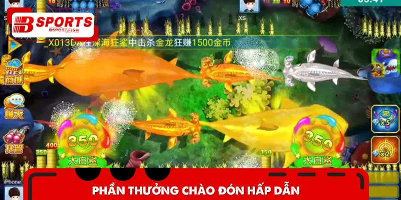 Phần thưởng chào đón hấp dẫn