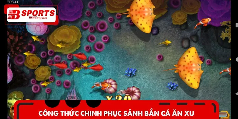Công thức chinh phục sảnh bắn cá ăn xu