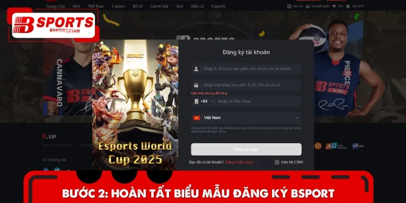 Bạn cần điền thông tin đăng ký Bsports chính xác để không bị gián đoạn