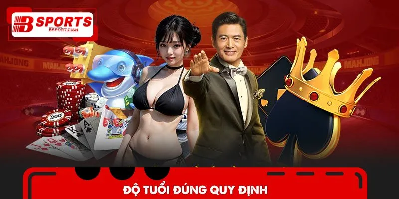 Độ tuổi đúng quy định