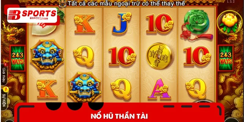 Nổ Hũ Thần Tài là game Nổ Hũ đổi tiền mặt phổ biến nhất thị trường