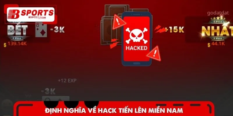 Hiểu rõ về khái niệm hack tiến lên miền Nam trên nền tảng