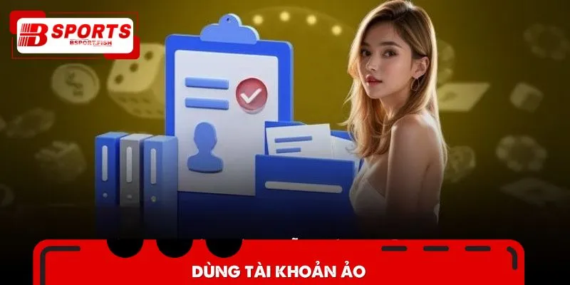 Dùng tài khoản ảo