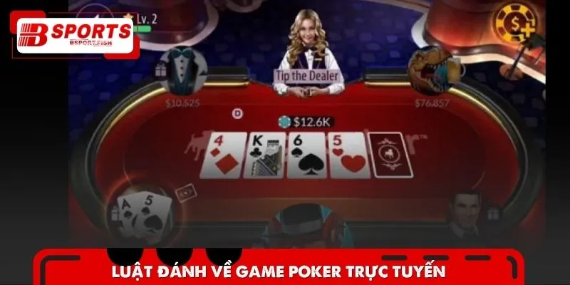 Luật cơ bản quy định chi tiết về game Poker live