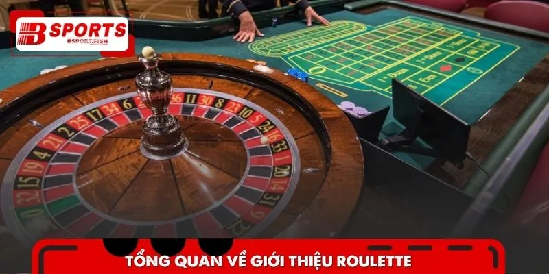 Khái quát những nét chính về siêu phẩm roulette
