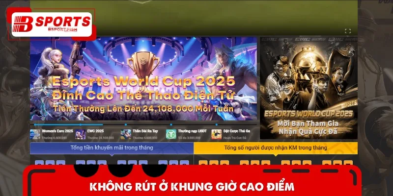 Bet thủ không nên rút tiền về ví ở những khung giờ cao điểm