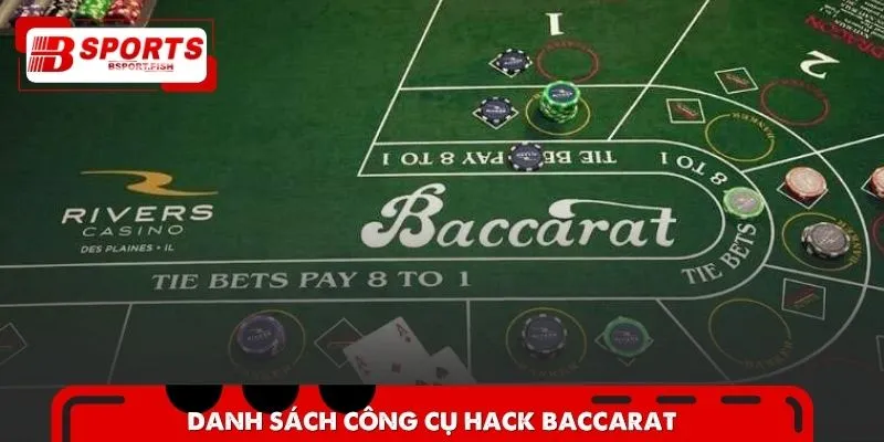 List tool hack Baccarat được chuyên gia khuyên dùng