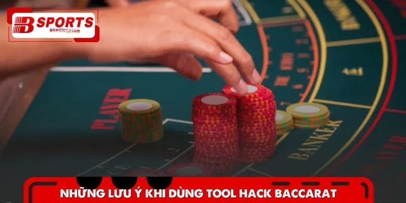 Lưu ý được note khi tham gia sử dụng công cụ Baccarat